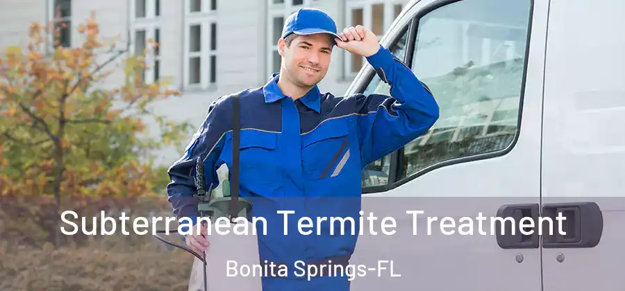  Subterranean Termite Treatment Bonita Springs-FL